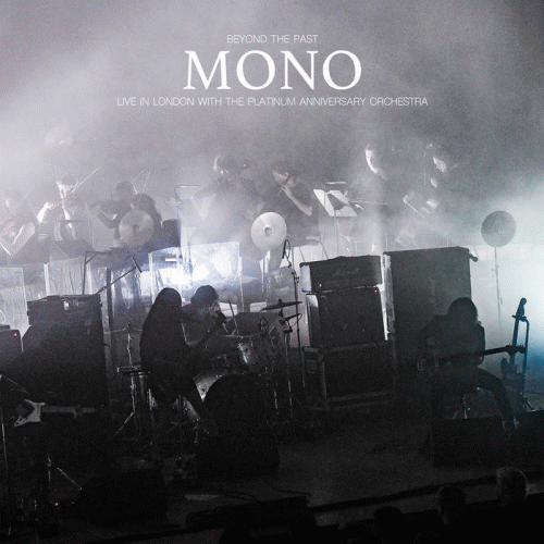 Mono : Beyond the Past - Live in London with the Platinum Anniversary Orchestra